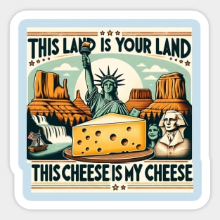 This Land is my cheese America Cheese lover Sticker